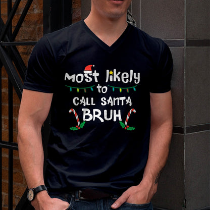 Christmas Likely Call Santa Bruh Xmas Family Men Women Kids T-Shirt - Christmas Unisex T-Shirt/Hoodie/Sweatshirt - NGHL00