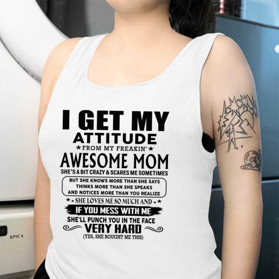 Thanks Mom - I GET MY ATTITUDE FROM MY FREAKIN' AWESOME MOM - Gift for Son and Daughter From Mom - NGHL00 (SKU-TMD-CU-00)