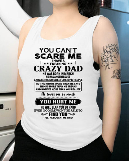 March - You Can’t Scare Me I Have a Freaking Crazy Dad T-Shirt - Gift From Dad - NGHL03 (SKU10-178-03)