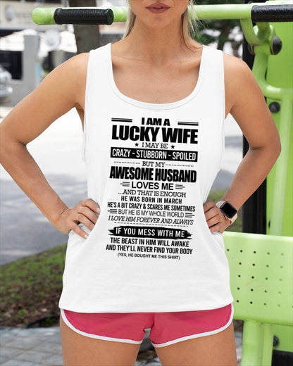 I AM A LUCKY WIFE I MAY BE CRAZY - STUBBORN - SPOILED T-Shirt – Birthday Gift From March Husband / Man - NGHL03 (SKU12-297-03)