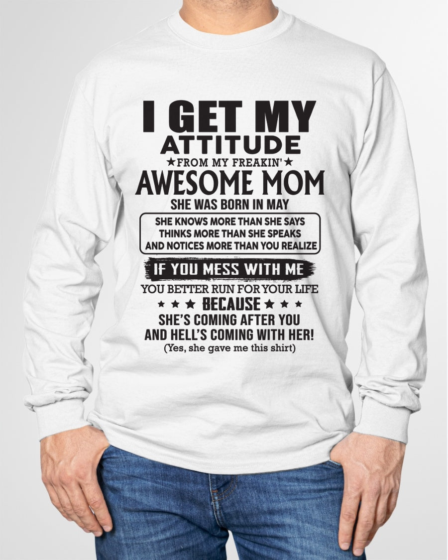 MAY - I GET MY ATTITUDE FROM AWESOME MOM - to my son from Mom - NGHL05 (SKU08-17-05)