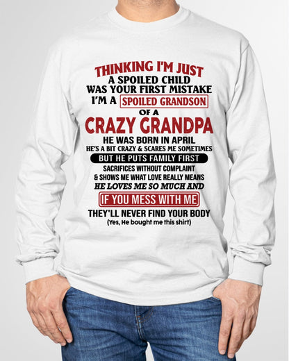I'm A Spoiled Grandson Of A Crazy Grandpa T-Shirt – Birthday Gift From April Grandpa / Man - NGHL04 (SKU10-05-04)