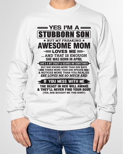 Yes I’m A Stubborn Son T-Shirt – Birthday Gift From April Mom / Woman - NGHL04 (SKU10-145-04)