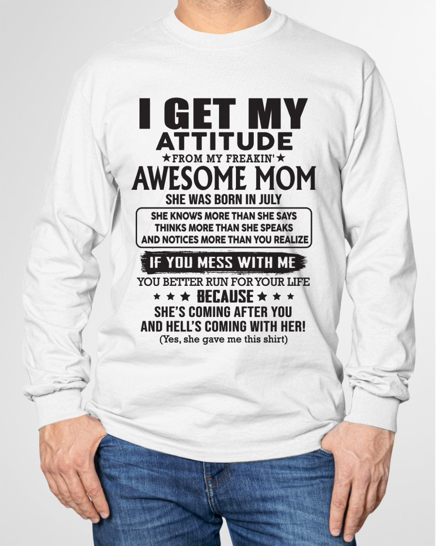 JULY - I GET MY ATTITUDE FROM AWESOME MOM - to my son from Mom - NGHL07 (SKU08-17-07)