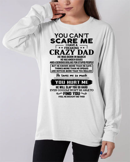 March - You Can’t Scare Me I Have a Freaking Crazy Dad T-Shirt - Gift From Dad - NGHL03 (SKU10-178-03)