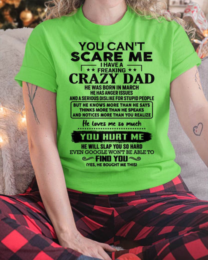 March - You Can’t Scare Me I Have a Freaking Crazy Dad T-Shirt - Gift From Dad - NGHL03 (SKU10-178-03)