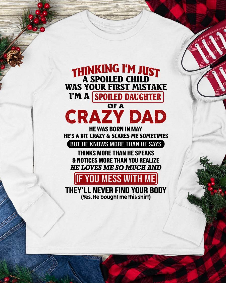 May - I Am Spoiled Daughter Of A Crazy Dad - Gift for Daughter From Dad - NGHL05 (SKU-TDD-SPOILED-05)