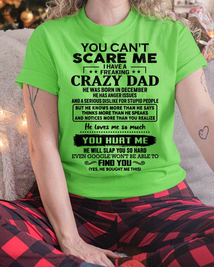 December - You Can’t Scare Me I Have a Freaking Crazy Dad T-Shirt - Gift From Dad - NGHL12 (SKU10-178-12)