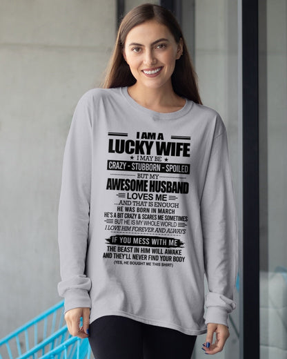 I AM A LUCKY WIFE I MAY BE CRAZY - STUBBORN - SPOILED T-Shirt – Birthday Gift From March Husband / Man - NGHL03 (SKU12-297-03)