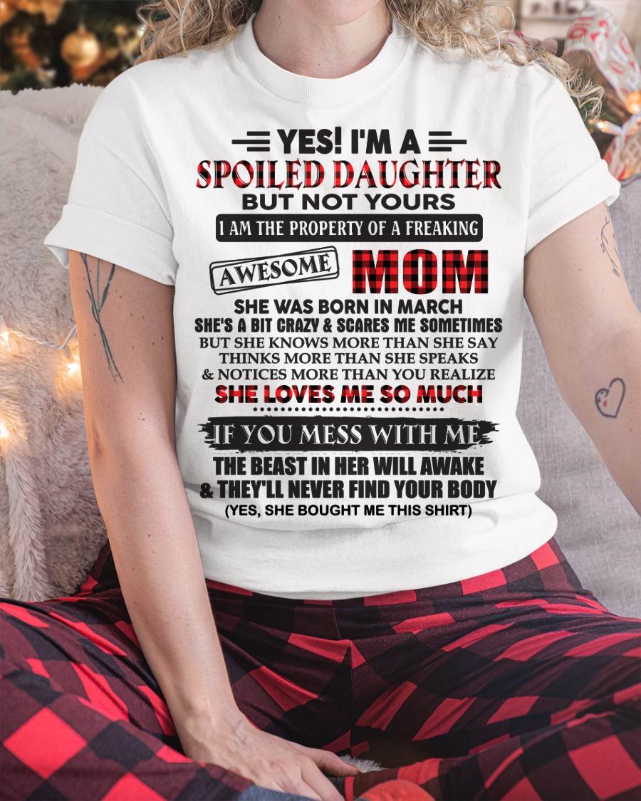 March - Spoiled Daughter Of Awesome Mom T-Shirt - Perfect Gift From Mom - NGHL03 (SKU11-149-03)