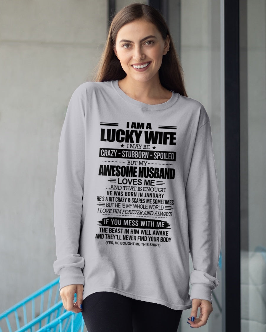 I AM A LUCKY WIFE I MAY BE CRAZY - STUBBORN - SPOILED T-Shirt – Birthday Gift From January Husband / Man - NGHL01 (SKU12-297-01)