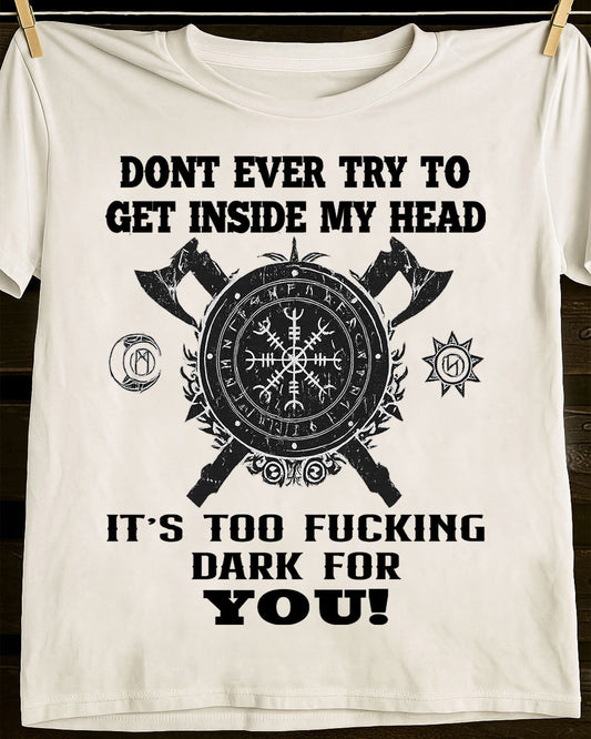 MY HEAD IS TO FVCKING DARK FOR YOU - UNISEX T-SHIRT - NGHL00