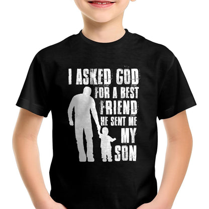 I Asked God For a Best Friend He Sent Me My Son Father's Day T-Shirt - Gift From Dad Unisex T-Shirt/Hoodie - NGHL00 (SKUT-2310EMAILDS-32)