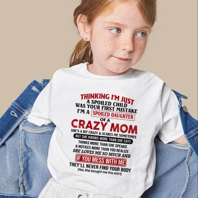 I Am Spoiled Daughter Of A Crazy Mom - Gift for Daughter From Mom - NGHL00 (SKU-TMD-SPOILED-00)