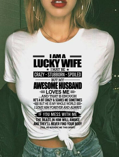 I AM A LUCKY WIFE I MAY BE CRAZY - STUBBORN - SPOILED T-Shirt – Birthday Gift From Husband / Man - NGHL00 (SKU12-297-00)