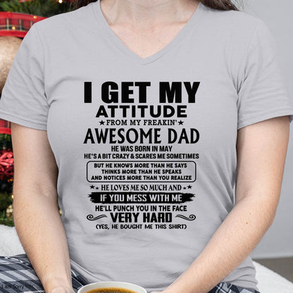 May - Thanks Dad - I GET MY ATTITUDE FROM MY FREAKIN' AWESOME DAD - Gift for Son and Daughter From Dad - NGHL05 (SKU-TDD-CU-05)
