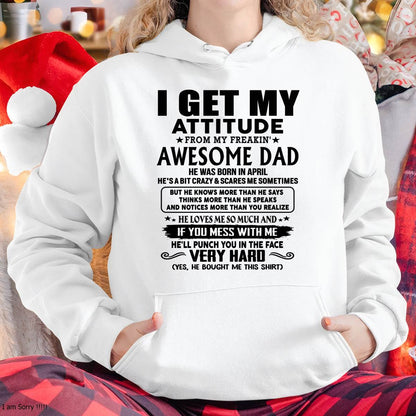 April - Thanks Dad - I GET MY ATTITUDE FROM MY FREAKIN' AWESOME DAD - Gift for Son and Daughter From Dad - NGHL04 (SKU-TDD-CU-04)