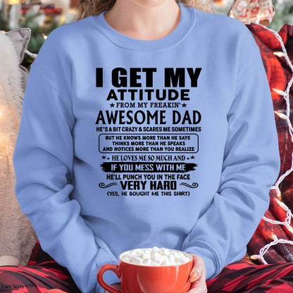 Thanks Dad - I GET MY ATTITUDE FROM MY FREAKIN' AWESOME DAD - Gift for Son and Daughter From Dad - NGHL00 (SKU-TDD-CU-00)