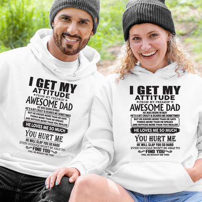 May - I GET MY ATTITUDE FROM MY FREAKIN' AWESOME DAD - Gift for Son and Daughter From Dad - NGHL05 (SKU-TDD-05)