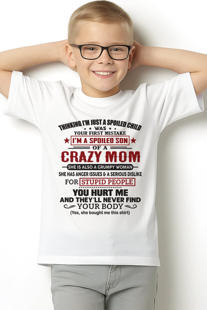 Spoiled Son of a Crazy Mom Shirt – Birthday Gift from Mom / Woman - NGHL00 (SKU10-174-00)