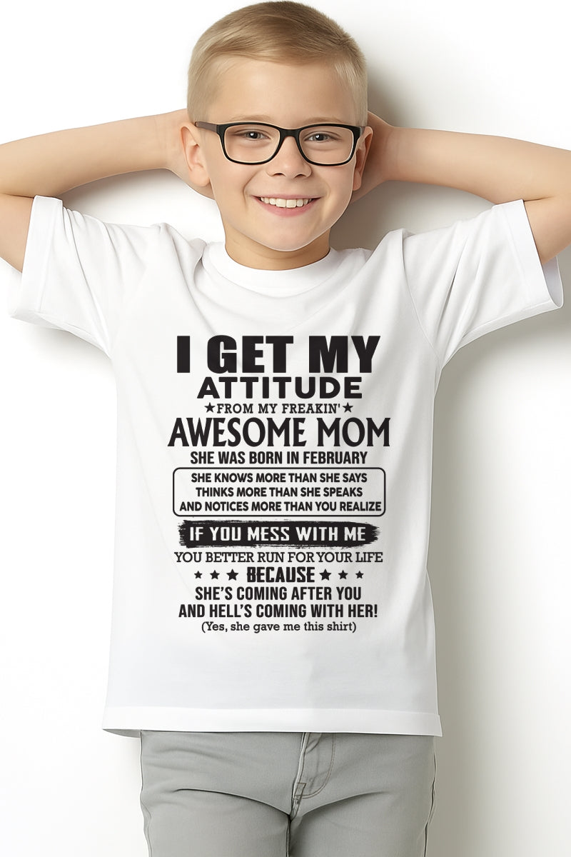 FEBRUARY - I GET MY ATTITUDE FROM AWESOME MOM - to my son from Mom - NGHL02 (SKU08-17-02)