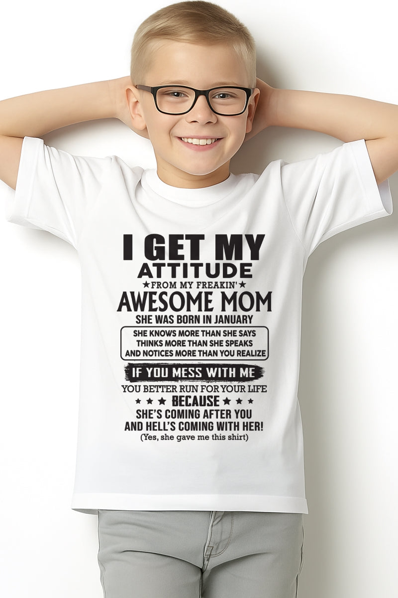 JANUARY - I GET MY ATTITUDE FROM AWESOME MOM - to my son from Mom - NGHL01 (SKU08-17-01)