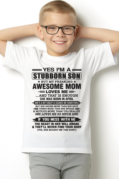 Yes I’m A Stubborn Son T-Shirt – Birthday Gift From April Mom / Woman - NGHL04 (SKU10-145-04)