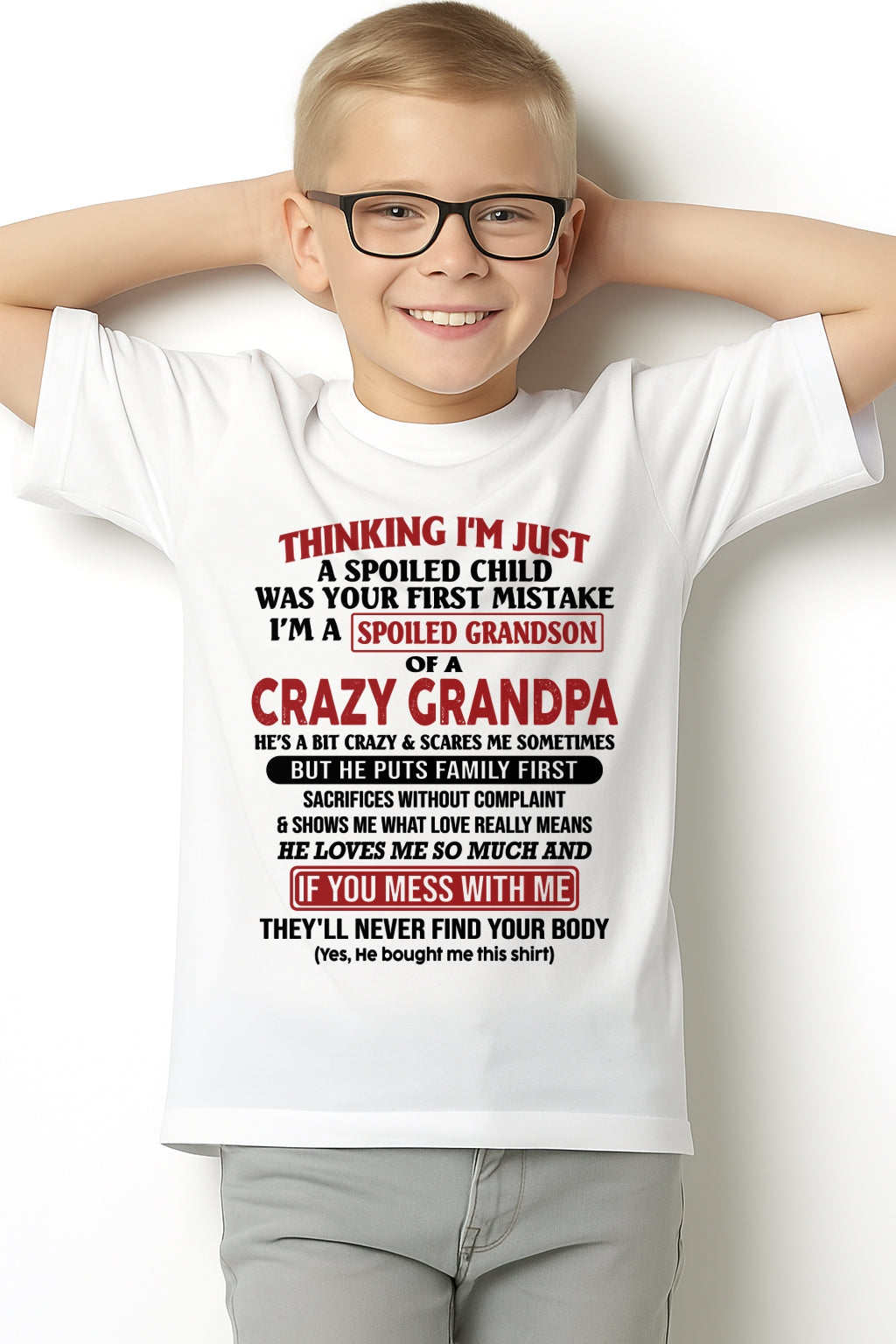 I'm A Spoiled Grandson Of A Crazy Grandpa T-Shirt – Birthday Gift From Grandpa / Man - NGHL00 (SKU10-05-00)