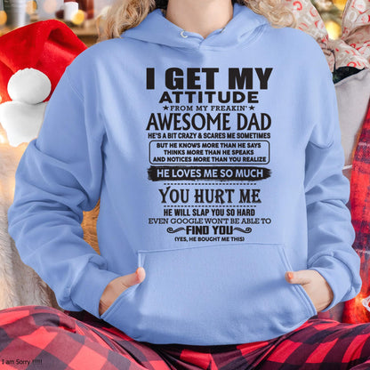 I GET MY ATTITUDE FROM MY FREAKIN' AWESOME DAD - Gift for Son and Daughter From Dad - NGHL00 (SKU-TDD-00)