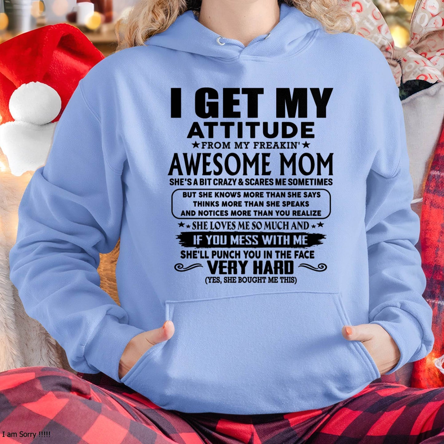 Thanks Mom - I GET MY ATTITUDE FROM MY FREAKIN' AWESOME MOM - Gift for Son and Daughter From Mom - NGHL00 (SKU-TMD-CU-00)