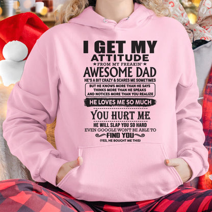 I GET MY ATTITUDE FROM MY FREAKIN' AWESOME DAD - Gift for Son and Daughter From Dad - NGHL00 (SKU-TDD-00)