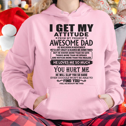 November - I GET MY ATTITUDE FROM MY FREAKIN' AWESOME DAD - Gift for Son and Daughter From Dad - NGHL11 (SKU-TDD-11)