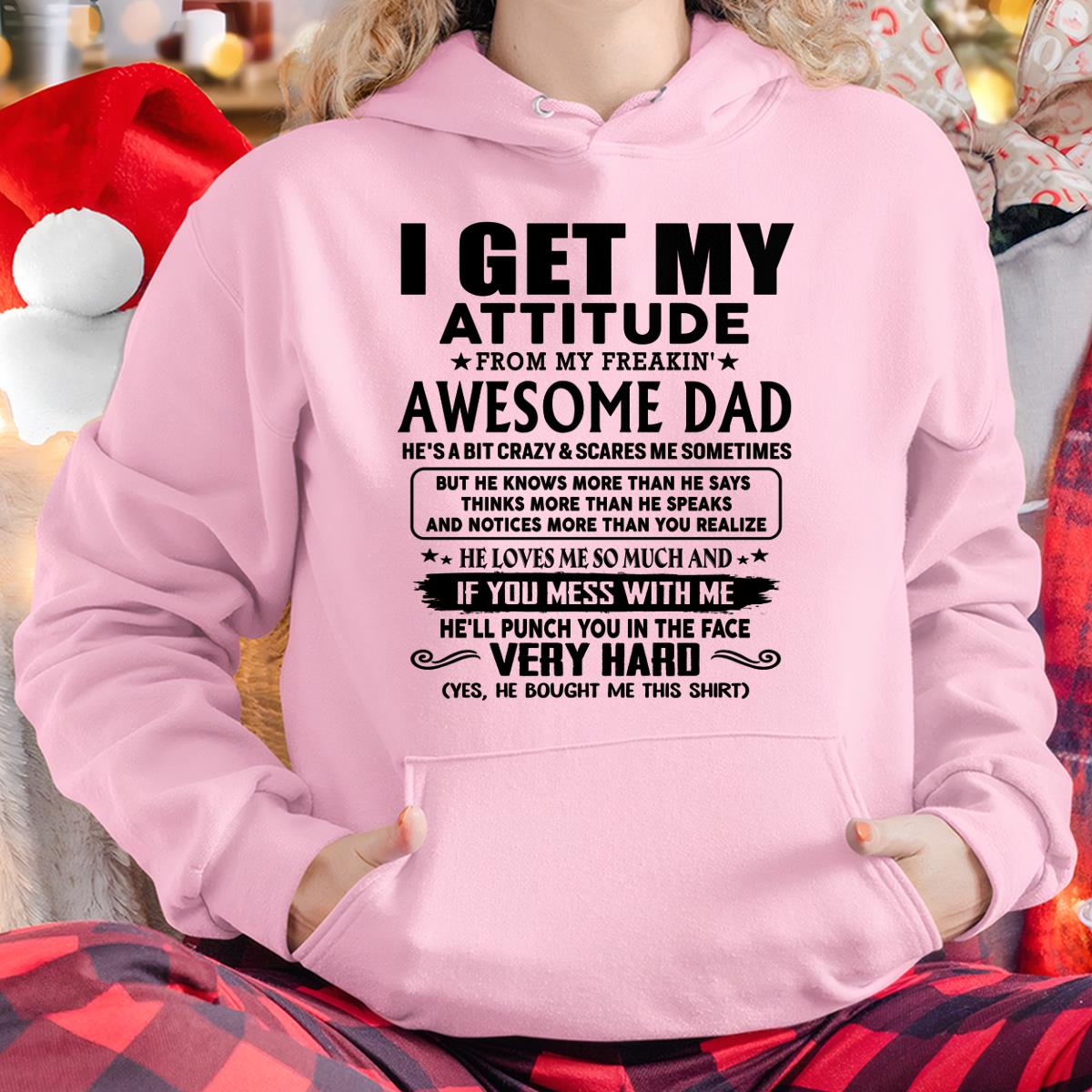 Thanks Dad - I GET MY ATTITUDE FROM MY FREAKIN' AWESOME DAD - Gift for Son and Daughter From Dad - NGHL00 (SKU-TDD-CU-00)