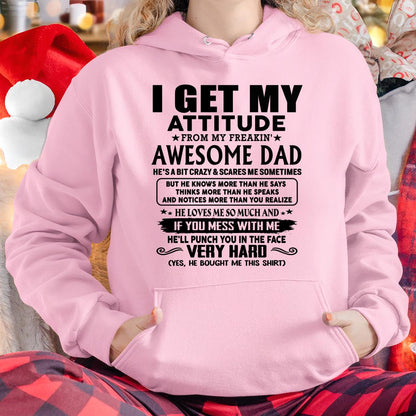 Thanks Dad - I GET MY ATTITUDE FROM MY FREAKIN' AWESOME DAD - Gift for Son and Daughter From Dad - NGHL00 (SKU-TDD-CU-00)