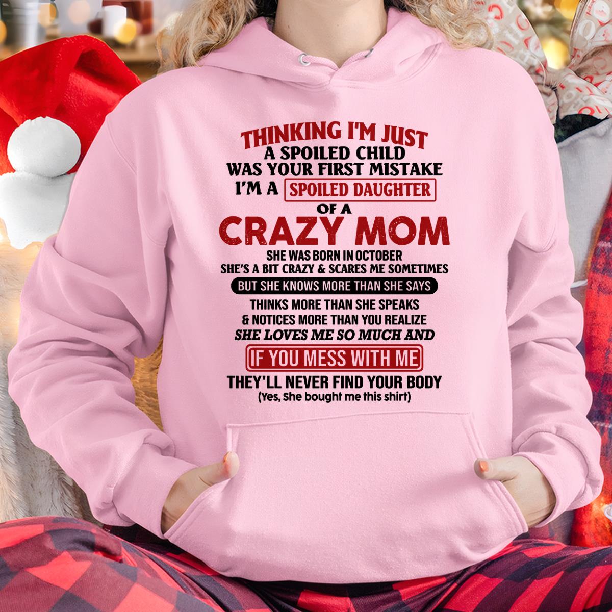 October - I Am Spoiled Daughter Of A Crazy Mom - Gift for Daughter From Mom - NGHL10 (SKU-TMD-SPOILED-10)