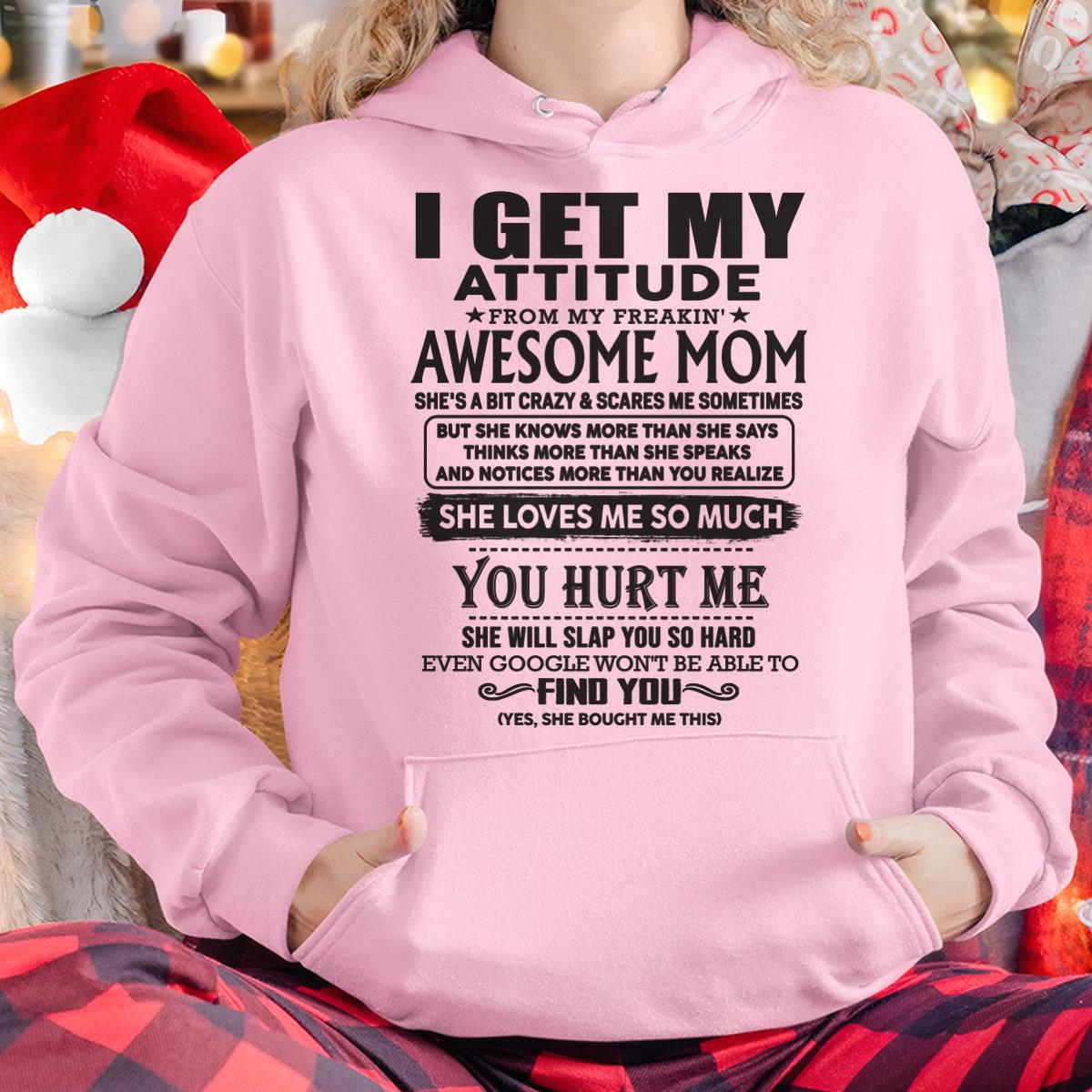 Thanks Mom - I GET MY ATTITUDE FROM MY FREAKIN' AWESOME MOM - Gift for Son and Daughter From Mom - NGHL00 (SKU-TMD-00)