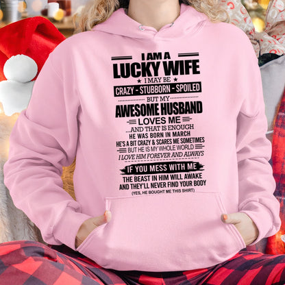 I AM A LUCKY WIFE I MAY BE CRAZY - STUBBORN - SPOILED T-Shirt – Birthday Gift From March Husband / Man - NGHL03 (SKU12-297-03)