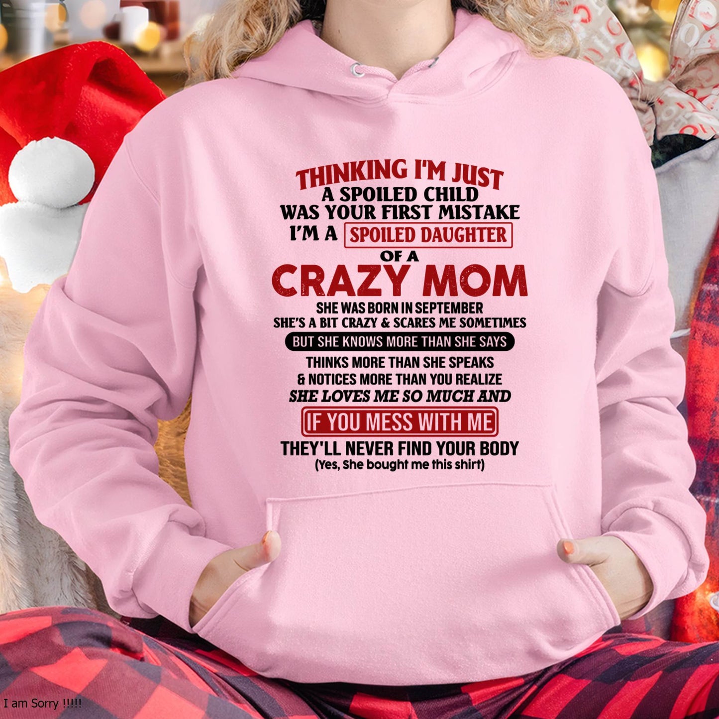 September Mom - I Am Spoiled Daughter Of A Crazy Mom - Gift for Daughter From Mom - NGHL09 (SKU-TMD-SPOILED-09)