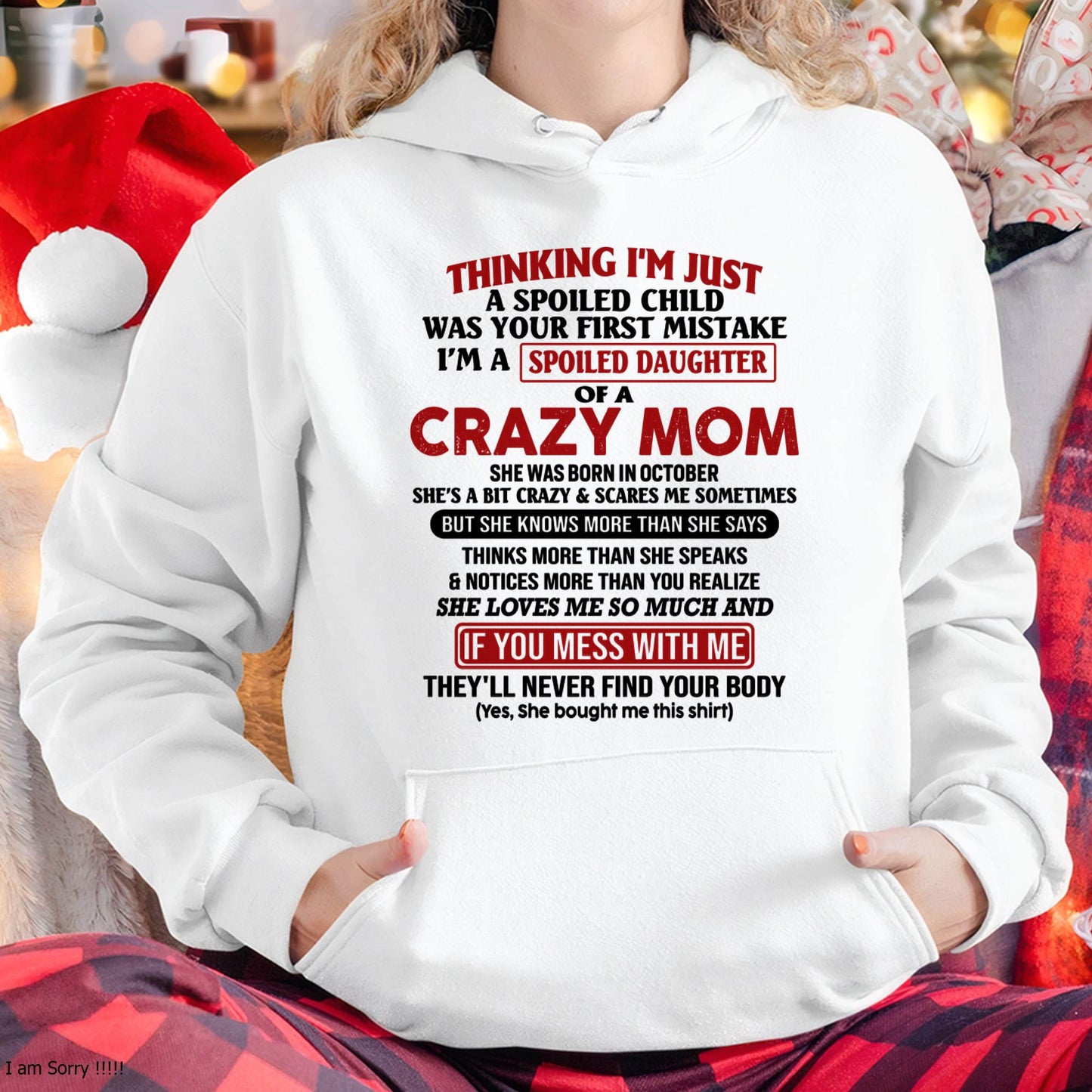 October Mom - I Am Spoiled Daughter Of A Crazy Mom - Gift for Daughter From Mom - NGHL10 (SKU-TMD-SPOILED-10)