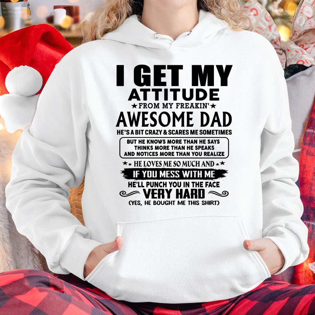 Thanks Dad - I GET MY ATTITUDE FROM MY FREAKIN' AWESOME DAD - Gift for Son and Daughter From Dad - NGHL00 (SKU-TDD-CU-00)