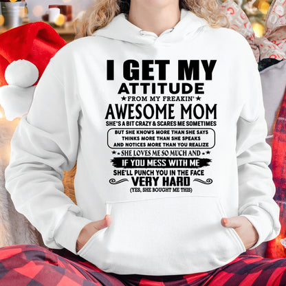 Thanks Mom - I GET MY ATTITUDE FROM MY FREAKIN' AWESOME MOM - Gift for Son and Daughter From Mom - NGHL00 (SKU-TMD-CU-00)