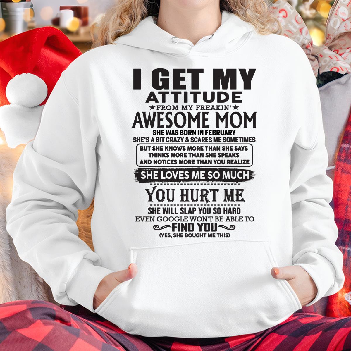 Thanks Mom - I GET MY ATTITUDE FROM MY FREAKIN' AWESOME MOM - Gift for Son and Daughter From Mom - NGHL02 February (SKU-TMD-02)