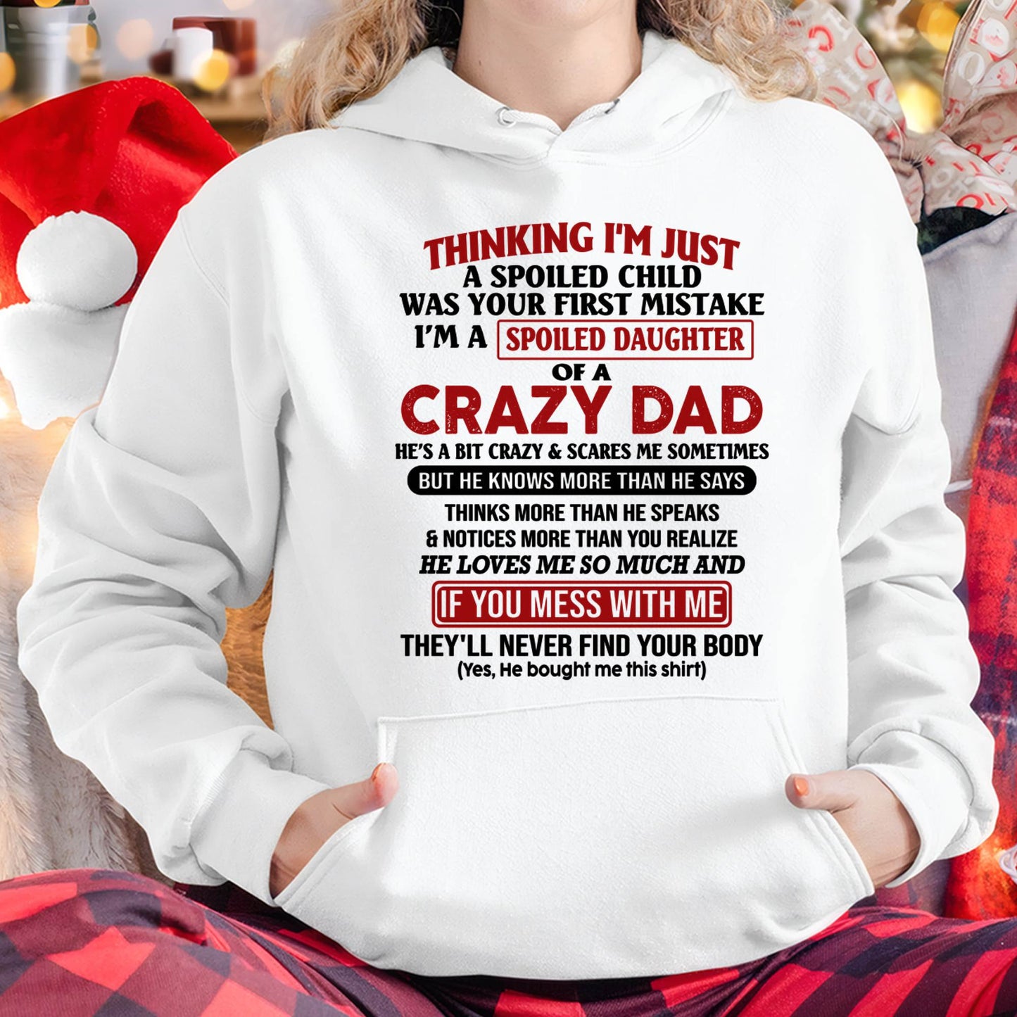 I Am Spoiled Daughter Of A Crazy Dad - Gift for Daughter From Dad - NGHL00 (SKU-TDD-SPOILED-00)
