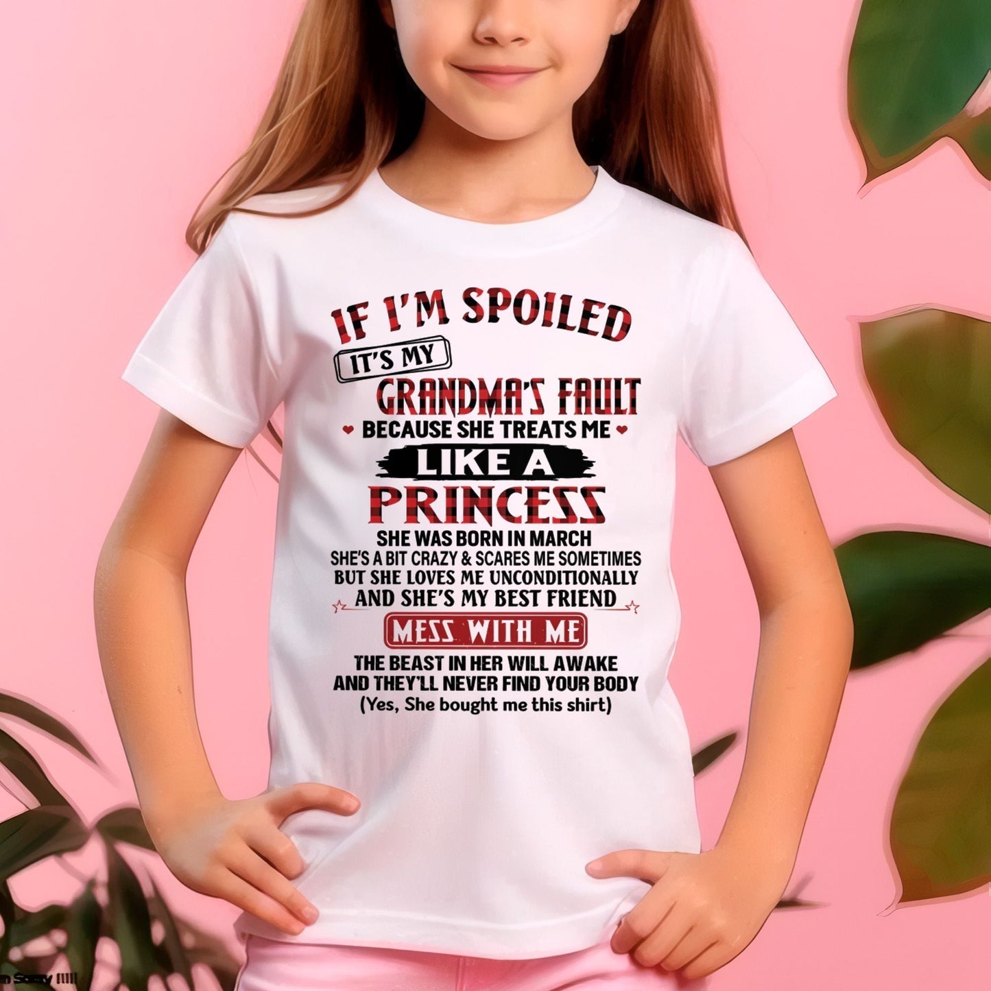 IF I'M SPOILED IT'S MY GRANDMA'S FAULT ♥ BECAUSE SHE TREATS ME ♥ LIKE A PRINCESS - From Grandma for granddaughter - NGHL03 (SKU07-92-03)