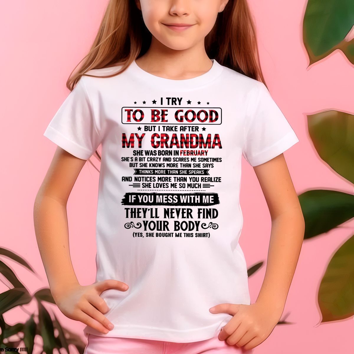 I TRY TO BE GOOD BUT I TAKE AFTER MY GRANDMA - From grandma for granddaughter - NGHL02 (SKU07-102-02)