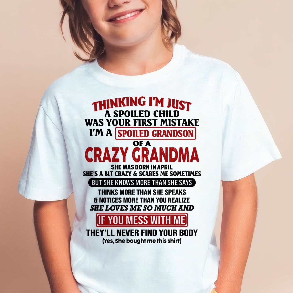APRIL - I'M A SPOILED GRANDSON OF A CRAZY GRANDMA - From Grandma - NGHL04 (SKU-GMS1-NTT04)
