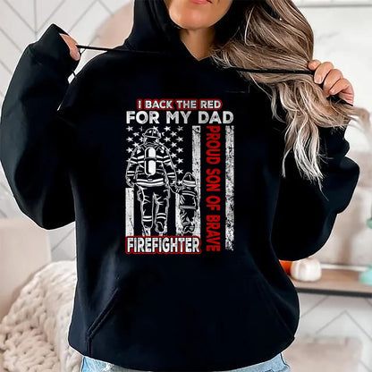 I Back The Red For My Dad Proud Son Firefighter Fathers Day T-Shirt - Gift From Dad Unisex T-Shirt/Hoodie - NGHL00 (SKUT-2310EMAILDS-33)