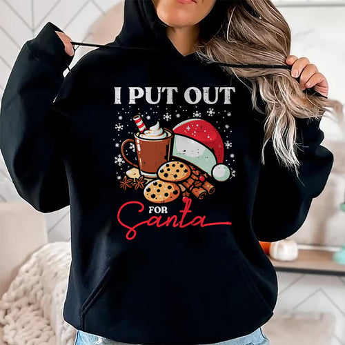 Christmas I Put Out For Santa Funny Xmas Kids Women Men T-Shirt - Christmas Unisex T-Shirt/Hoodie/Sweatshirt - NGHL00
