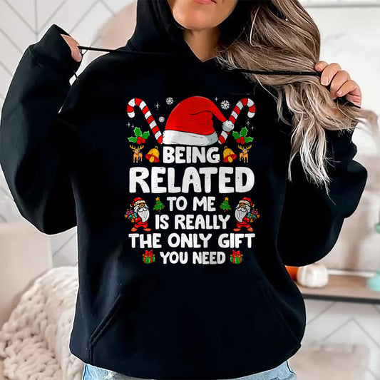 Being Related To Me Funny Christmas Family Xmas Pajamas T-Shirt - Christmas Unisex T-Shirt/Hoodie/Sweatshirt - NGHL00
