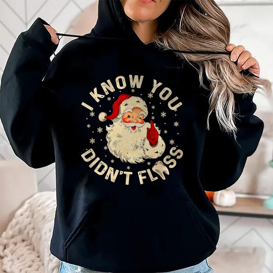 Funny Santa I Know You Didn't Floss Dentist Dental Christmas T-Shirt - Christmas Unisex T-Shirt/Hoodie/Sweatshirt - NGHL00